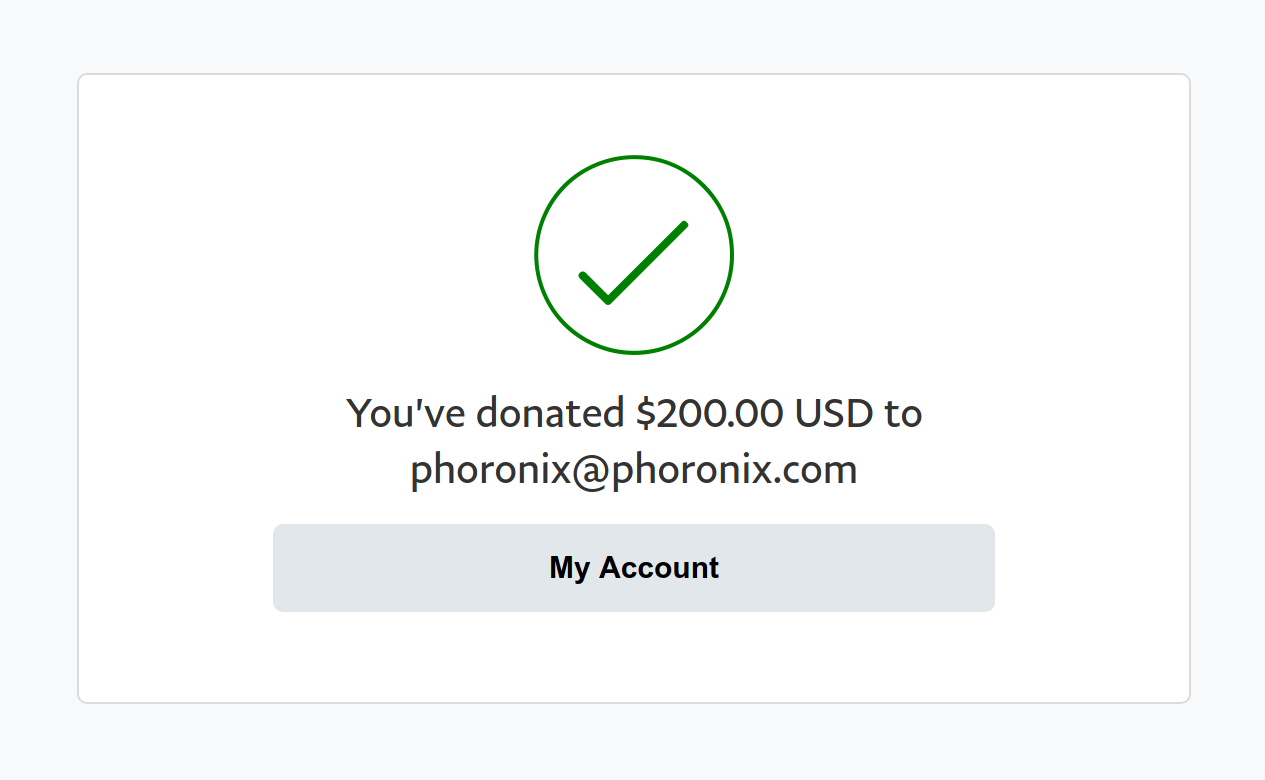 “PayPal — You've donated $200.00 USD to [email]phoronix@phoronix.com[/email]”